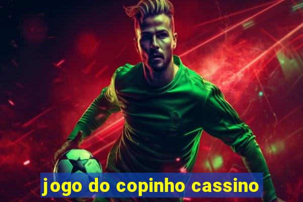 jogo do copinho cassino